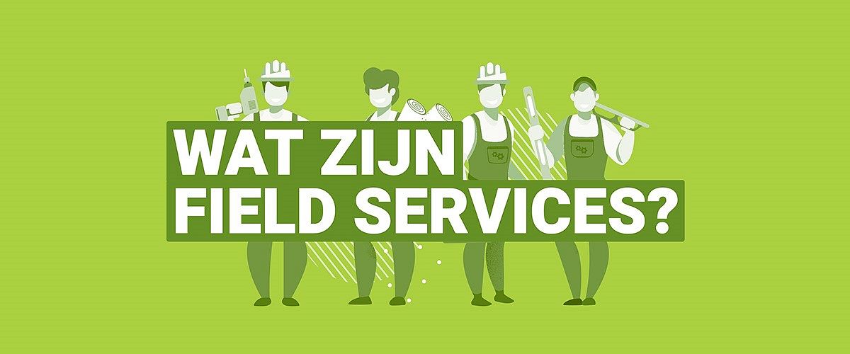 Wat zijn field services?